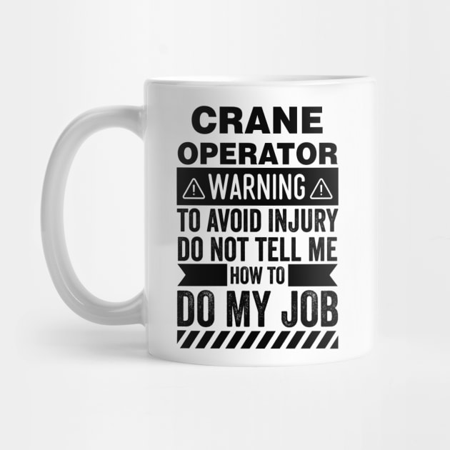 Crane Operator Warning by Stay Weird